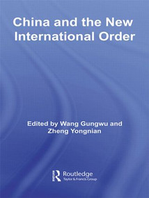 China and the New International Order by Wang Gungwu, Zheng Yongnian, 9780415546454