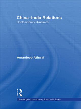 China-India Relations (Contemporary Dynamics) by Amardeep Athwal, 9780415544733