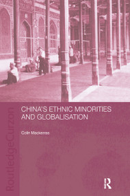 China's Ethnic Minorities and Globalisation by Colin Mackerras, 9780415406222