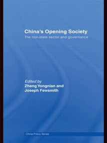 China's Opening Society (The Non-State Sector and Governance) - 9780415546393 by Zheng Yongnian, Joseph Fewsmith, 9780415546393