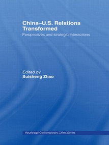 China-US Relations Transformed (Perspectives and Strategic Interactions) - 9780415495806 by Suisheng Zhao, 9780415495806