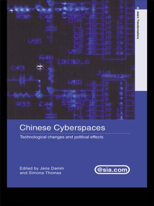 Chinese Cyberspaces (Technological Changes and Political Effects) by Jens Damm, Simona Thomas, 9780415546935