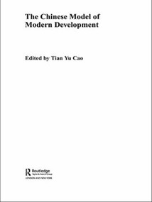 The Chinese Model of Modern Development - 9780415555258 by Tian Yu Cao, 9780415555258