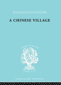 A Chinese Village by Martin C. Yang, 9780415605441