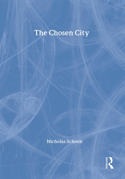 The Chosen City - 9780415258029 by Nicholas Schoon, 9780415258029
