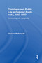 Christians and Public Life in Colonial South India, 1863-1937 (Contending with Marginality) - 9780415646635 by Chandra Mallampalli, 9780415646635