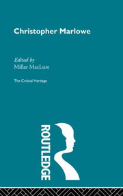 Christopher Marlowe (The Critical Heritage) by Millar MacLure, 9780415568791