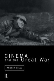 Cinema and the Great War - 9780415514828 by Andrew Kelly, 9780415514828