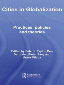Cities in Globalization (Practices, Policies and Theories) by Peter Taylor, Ben Derudder, Pieter Saey, Frank Witlox, 9780415512602