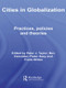 Cities in Globalization (Practices, Policies and Theories) by Peter Taylor, Ben Derudder, Pieter Saey, Frank Witlox, 9780415512602