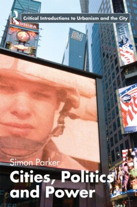 Cities, Politics & Power - 9780415365802 by Simon Parker, 9780415365802