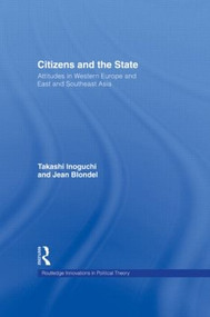 Citizens and the State (Attitudes in Western Europe and East and Southeast Asia) - 9780415599429 by Takashi Inoguchi, Jean Blondel, 9780415599429