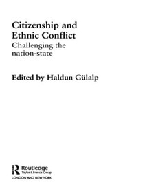 Citizenship and Ethnic Conflict (Challenging the Nation-State) - 9780415499569 by Haldun Gülalp, 9780415499569