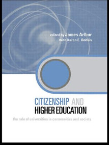 Citizenship and Higher Education (The Role of Universities in Communities and Society) - 9780415567107 by James Arthur, Karen Bohlin, 9780415567107