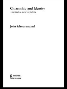 Citizenship and Identity (Towards a New Republic) - 9780415459969 by John Schwarzmantel, 9780415459969