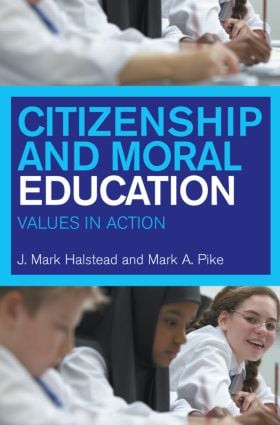 Citizenship and Moral Education (Values in Action) by Mark Halstead, Mark Pike, 9780415232432