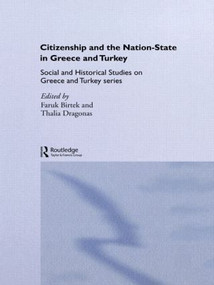 Citizenship and the Nation-State in Greece and Turkey - 9780415543545 by Thalia Dragonas, Faruk Birtek, 9780415543545