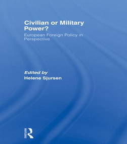 Civilian or Military Power? (European Foreign Policy in Perspective) - 9780415568531 by Helene Sjursen, 9780415568531