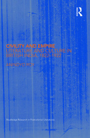 Civility and Empire (Literature and Culture in British India, 1821-1921) - 9780415646666 by Anindyo Roy, 9780415646666