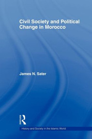 Civil Society and Political Change in Morocco - 9780415589482 by James N. Sater, 9780415589482