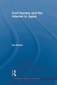 Civil Society and the Internet in Japan - 9780415666404 by Isa Ducke, 9780415666404