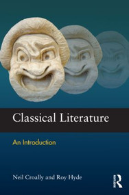 Classical Literature (An Introduction) - 9780415468138 by Neil Croally, Roy Hyde, 9780415468138