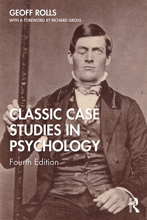 Classic Case Studies in Psychology (Fourth Edition) - 9780367267094 by Geoff Rolls, 9780367267094