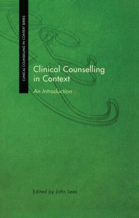 Clinical Counselling in Context (An Introduction) by John Lees, 9780415179560
