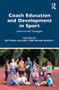 Coach Education and Development in Sport (Instructional Strategies) - 9780367367343 by Bettina Callary, Brian Gearity, 9780367367343
