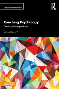 Coaching Psychology (Constructivist Approaches) - 9780367860981 by Jelena Pavlović, 9780367860981