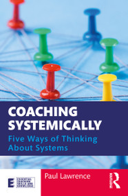 Coaching Systemically (Five Ways of Thinking About Systems) - 9780367404161 by Paul Lawrence, 9780367404161