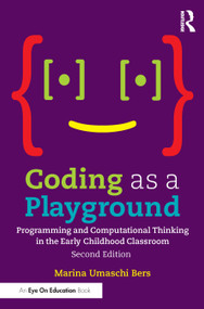 Coding as a Playground (Programming and Computational Thinking in the Early Childhood Classroom) - 9780367900502 by Marina Umaschi Bers, 9780367900502