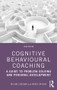 Cognitive Behavioural Coaching (A Guide to Problem Solving and Personal Development) - 9780367461621 by Michael Neenan, Windy Dryden, 9780367461621