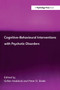 Cognitive-Behavioural Interventions with Psychotic Disorders by Gillian Haddock, Peter D. Slade, 9780415102902