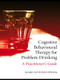 Cognitive Behavioural Therapy for Problem Drinking (A Practitioner's Guide) by Marcantonio Spada, 9780415408769