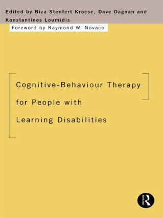 Cognitive-Behaviour Therapy for People with Learning Disabilities by Biza Stenfert Kroese, Dave Dagnan, Konstantinos Loumidis, 9780415127516