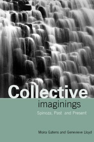 Collective Imaginings (Spinoza, Past and Present) - 9780415165716 by Moira Gatens, Genevieve Lloyd, 9780415165716