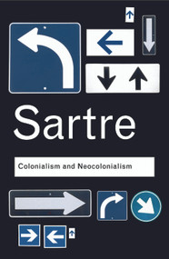 Colonialism and Neocolonialism - 9780415378468 by Jean-Paul Sartre, Azzedine Haddour, Steve Brewer, Terry McWilliams, 9780415378468