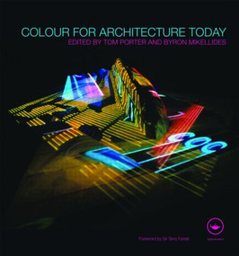 Colour for Architecture Today by Tom Porter, Byron Mikellides, 9780415438155