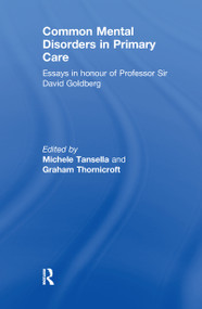 Common Mental Disorders in Primary Care (Essays in Honour of Professor David Goldberg) - 9780367605049 by Michele Tansella, Graham Thornicroft, 9780367605049
