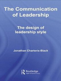 The Communication of Leadership (The Design of Leadership Style) - 9780415486507 by Jonathan Charteris-Black, 9780415486507