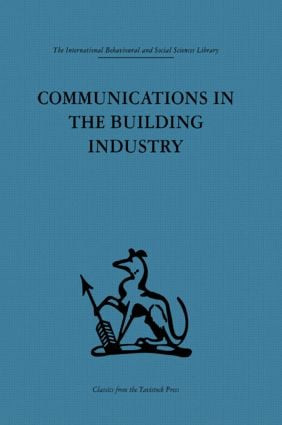 Communications in the Building Industry (The report of a pilot study) by Gurth Higgin, Neil Jessop, 9780415484152
