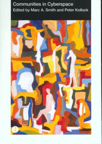 Communities in Cyberspace by Peter Kollock, Marc Smith, 9780415191401