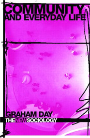 Community and Everyday Life by Graham Day, 9780415340748