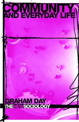 Community and Everyday Life by Graham Day, 9780415340748