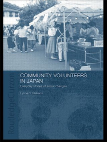 Community Volunteers in Japan (Everyday stories of social change) by Lynne Nakano, 9780415546065
