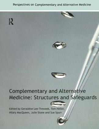 Complementary and Alternative Medicine (Structures and Safeguards) by Geraldine Lee-Treweek, Tom Heller, Hilary MacQueen, Julie Stone, Sue Spurr, 9780415351638