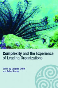 Complexity and the Experience of Leading Organizations - 9780415366939 by Douglas Griffin, Ralph Stacey, 9780415366939