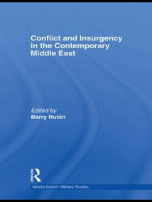 Conflict and Insurgency in the Contemporary Middle East - 9780415582124 by Barry Rubin, 9780415582124