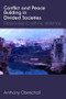 Conflict and Peace Building in Divided Societies (Responses to Ethnic Violence) by Anthony Oberschall, 9780415411615